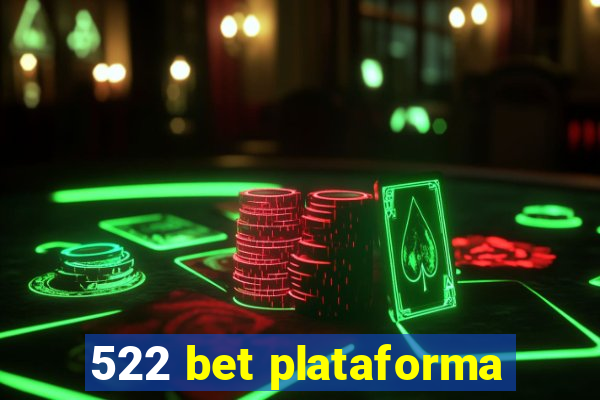 522 bet plataforma