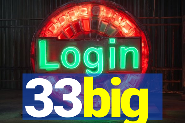 33big