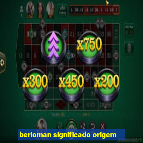 berioman significado origem