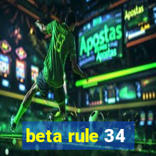 beta rule 34