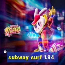 subway surf 1.94