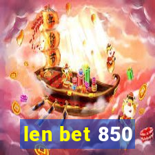 len bet 850