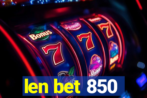 len bet 850