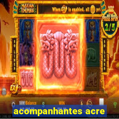 acompanhantes acre