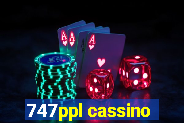 747ppl cassino