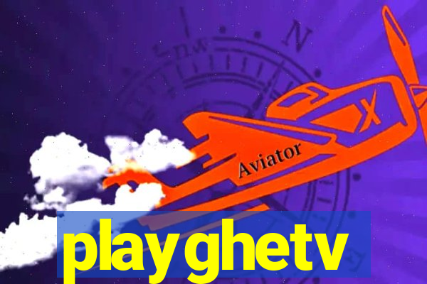 playghetv