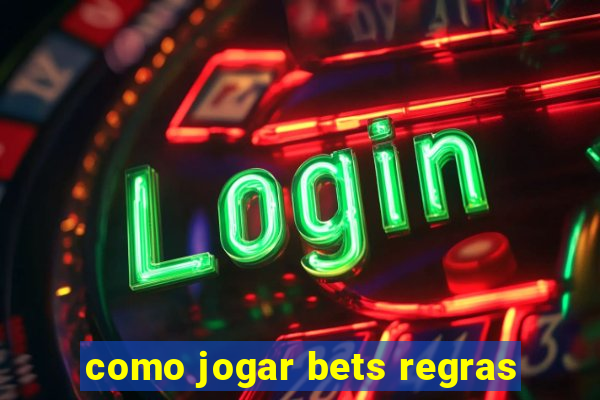 como jogar bets regras