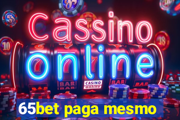 65bet paga mesmo