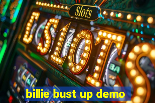 billie bust up demo