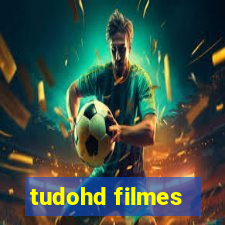 tudohd filmes