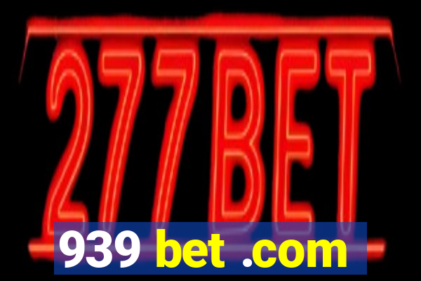 939 bet .com