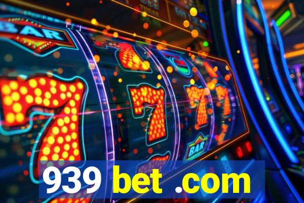 939 bet .com