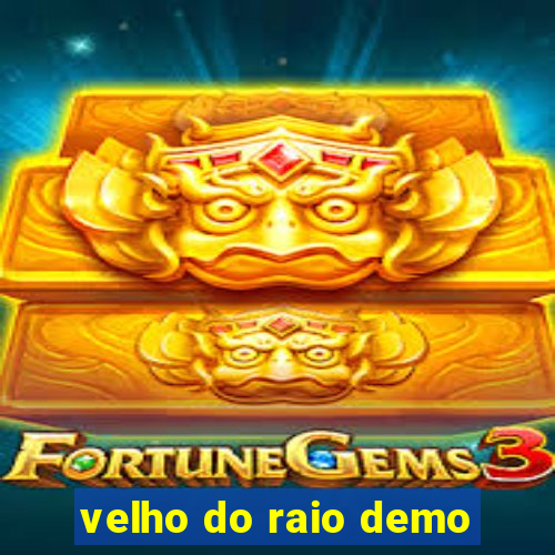 velho do raio demo