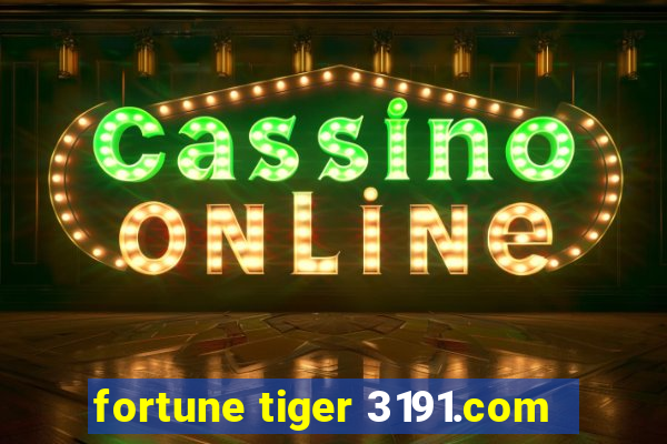 fortune tiger 3191.com