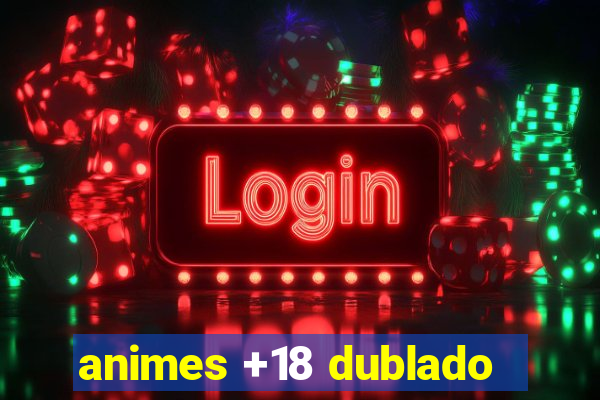 animes +18 dublado