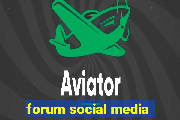 forum social media