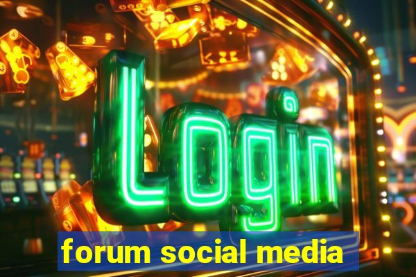 forum social media