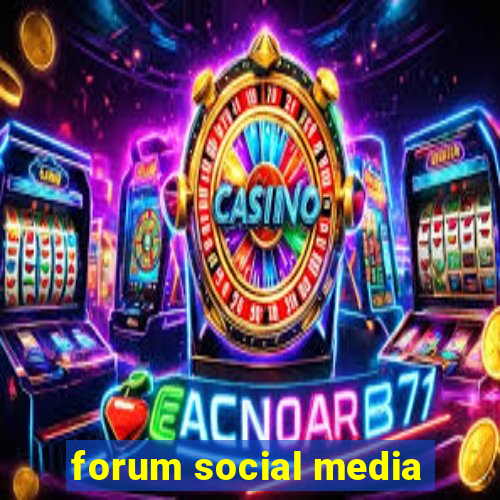 forum social media