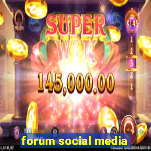 forum social media