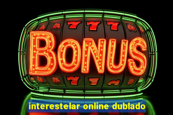 interestelar online dublado