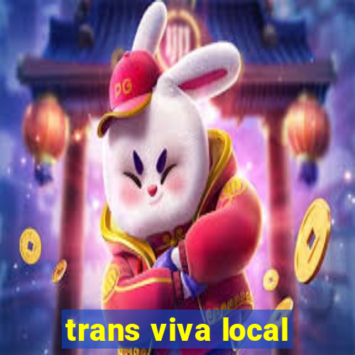 trans viva local