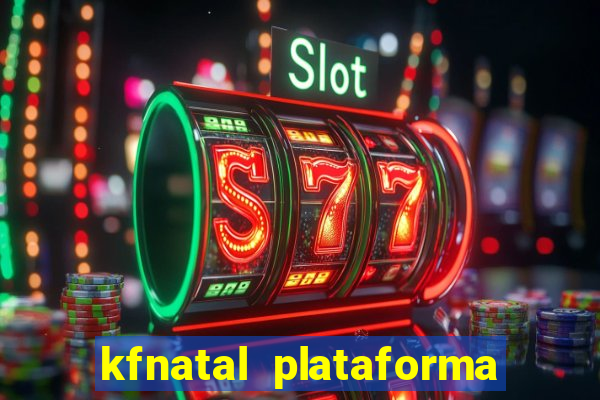 kfnatal plataforma de jogos