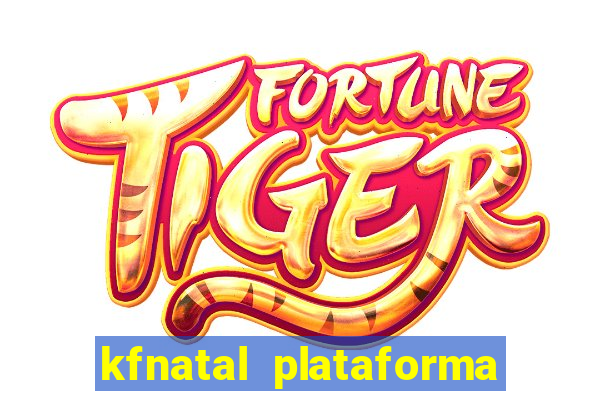 kfnatal plataforma de jogos