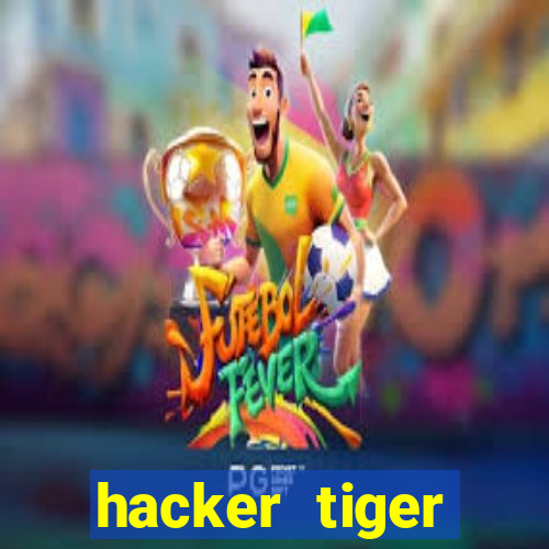 hacker tiger fortune gratis