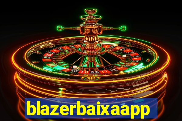 blazerbaixaapp