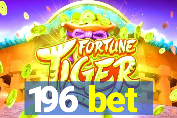 196 bet