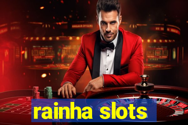 rainha slots