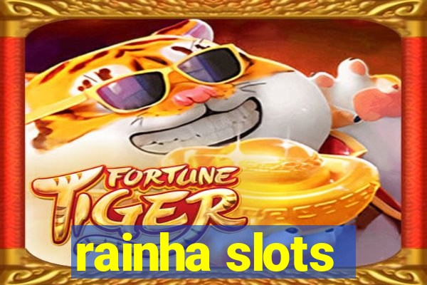 rainha slots