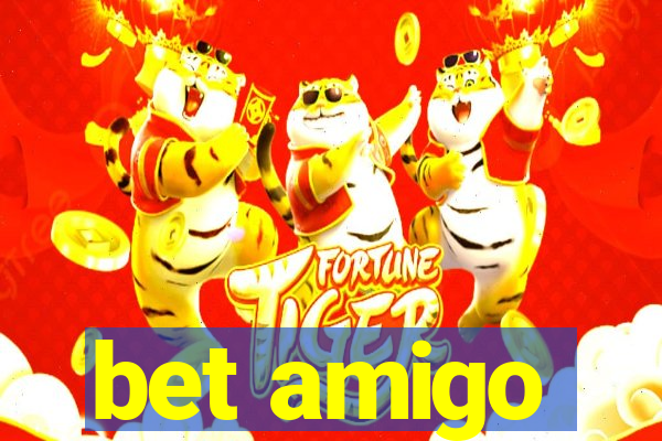 bet amigo