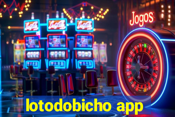 lotodobicho app