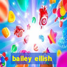 bailey eilish