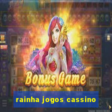 rainha jogos cassino