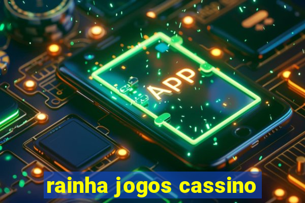 rainha jogos cassino