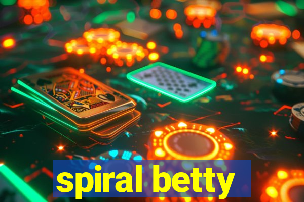 spiral betty