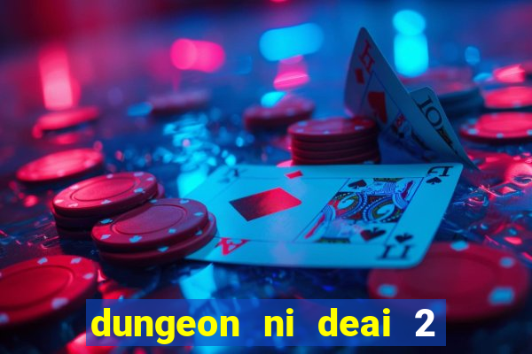 dungeon ni deai 2 temporada dublado