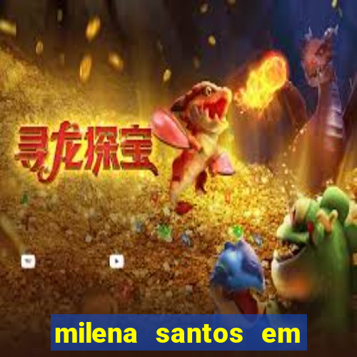 milena santos em vizinhas gostosas