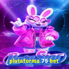 plataforma 75 bet