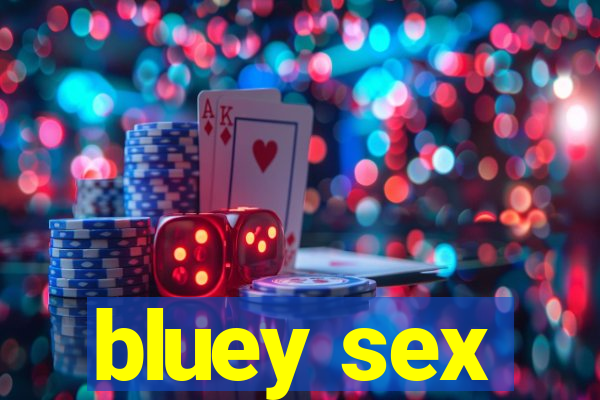 bluey sex