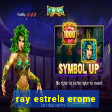 ray estrela erome