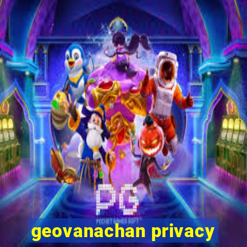 geovanachan privacy