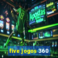 five jogos 360