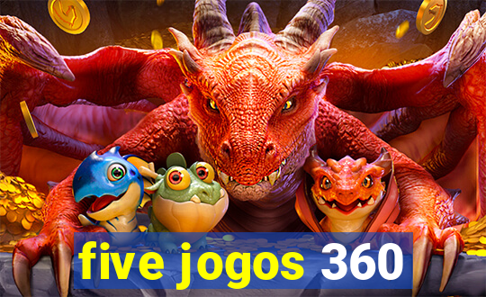 five jogos 360