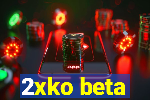 2xko beta