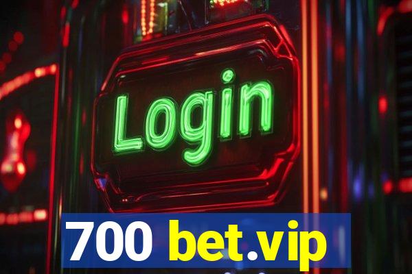 700 bet.vip