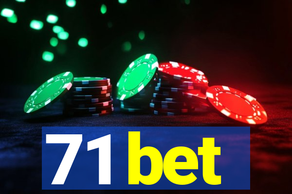 71 bet