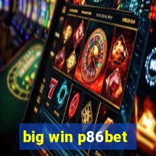 big win p86bet